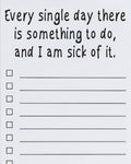 Every single day there is something to do funny list pad
