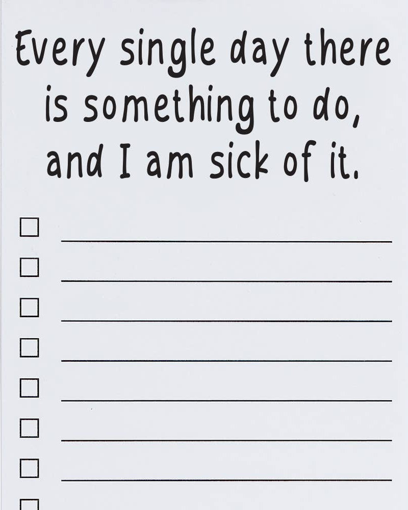 Every single day there is something to do funny list pad