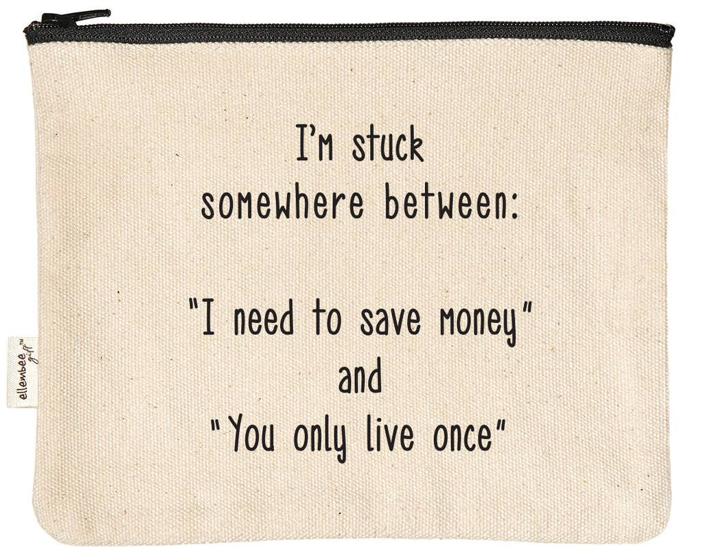 Save Money And You Only Live Once Zipper Pouch